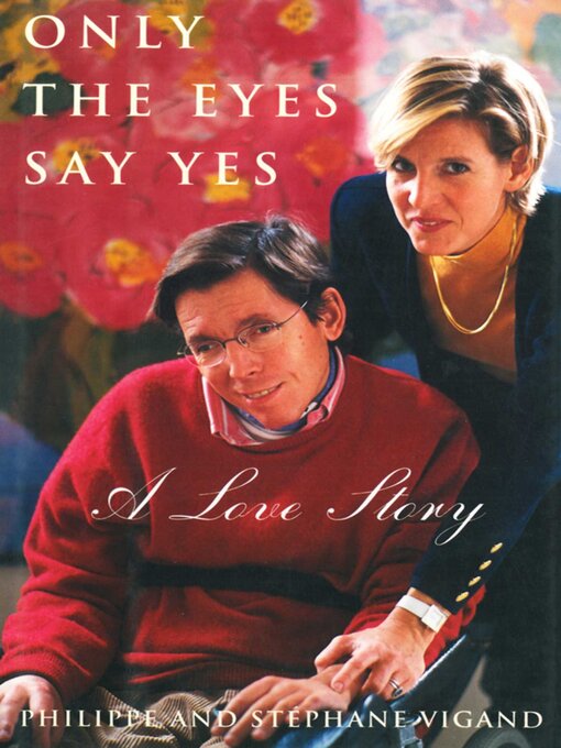 Upplýsingar um Only the Eyes Say Yes: a Love Story eftir Philippe Vigand - Biðlisti